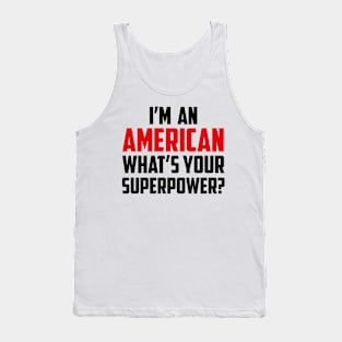 I'm an American What's Your Superpower Black Tank Top